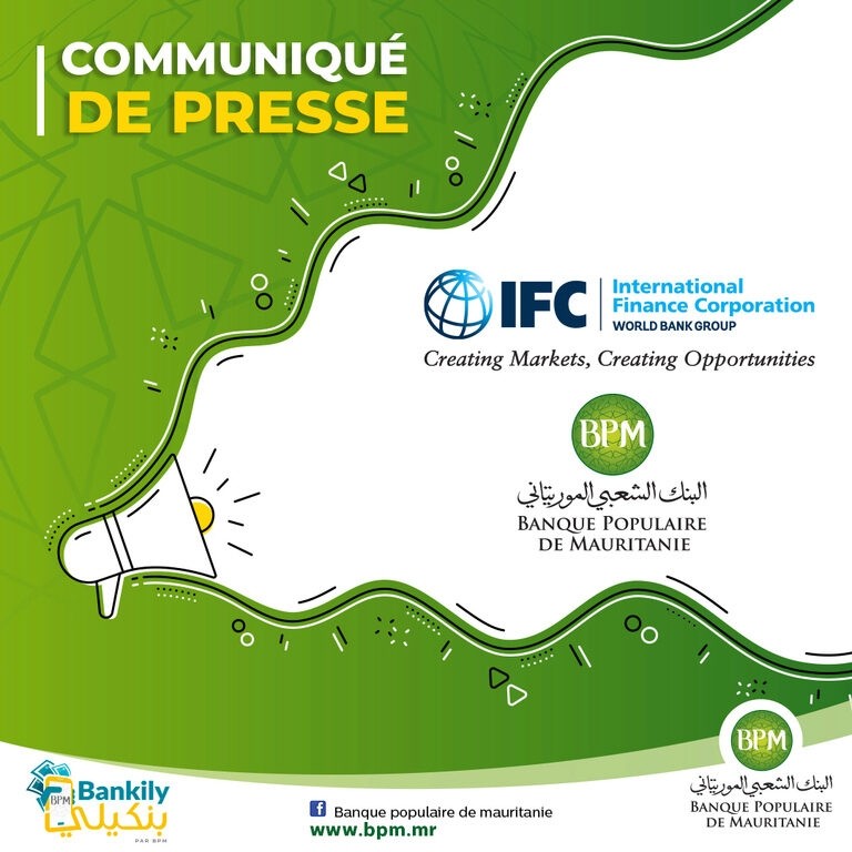 Communiqué de presse : Signature de la convention entre la Banque Populaire de Mauritanie et la Société Financière Internationale ( IFC World Bank) 